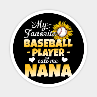 My Favorite Baseball Player Calls Me Nana Magnet